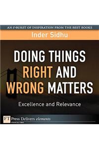 Doing Things Right and Wrong Matters