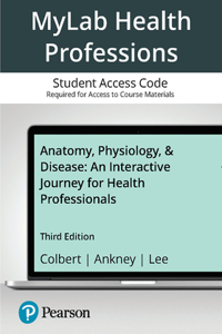 Mylab Health Professions with Pearson Etext--Access Card--For Anatomy, Physiology, & Disease