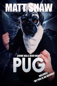 Pug: Crime Has A New Enemy