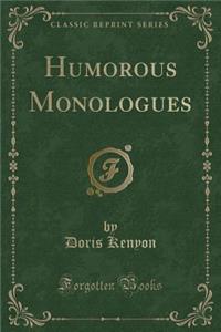 Humorous Monologues (Classic Reprint)