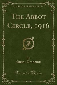 The Abbot Circle, 1916 (Classic Reprint)