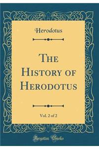 The History of Herodotus, Vol. 2 of 2 (Classic Reprint)