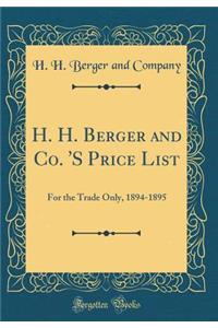 H. H. Berger and Co. 's Price List: For the Trade Only, 1894-1895 (Classic Reprint)