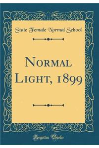 Normal Light, 1899 (Classic Reprint)