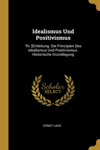 Idealismus Und Positivismus