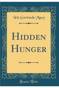 Hidden Hunger (Classic Reprint)