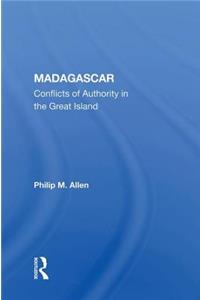 Madagascar: Conflicts of Authority in the Great Island