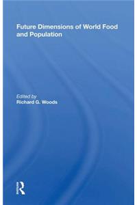 Future Dimensions of World Food and Population