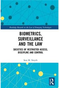 Biometrics, Surveillance and the Law