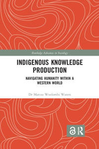 Indigenous Knowledge Production