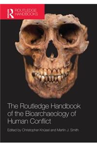 The Routledge Handbook of the Bioarchaeology of Human Conflict