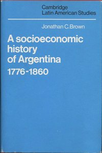 A Socioeconomic History of Argentina, 1776–1860