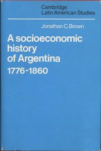 A Socioeconomic History of Argentina, 1776-1860