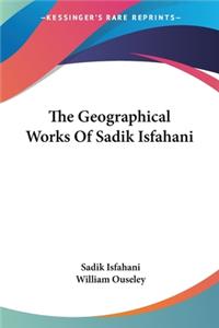 Geographical Works Of Sadik Isfahani