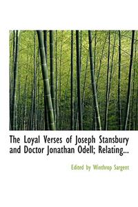 The Loyal Verses of Joseph Stansbury and Doctor Jonathan Odell; Relating...