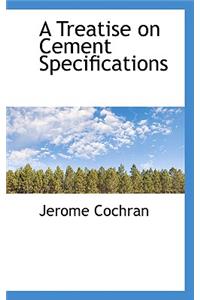 A Treatise on Cement Specifications