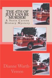 4th Of July Can Be MURDER!