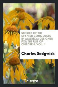 Stories of the Spanish Conquests in America