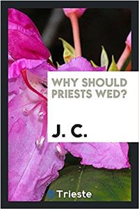 Why should priests wed?