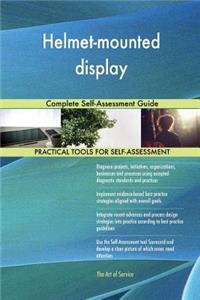 Helmet-mounted display Complete Self-Assessment Guide