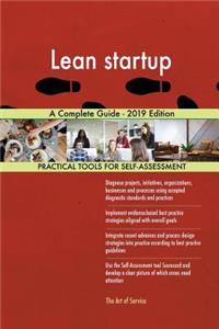 Lean startup A Complete Guide - 2019 Edition