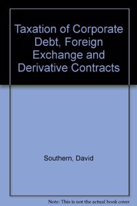 Tolley's Taxation of Corporate Debt, Foreign Exchange and Derivative Contracts