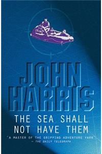 The Sea Shall Not Have Them