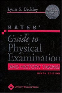 Bates' Guide to Physical Examination and History Taking (Guide to Physical Exam & History Taking (Bates))