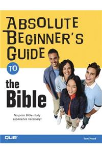 Absolute Beginner's Guide to the Bible