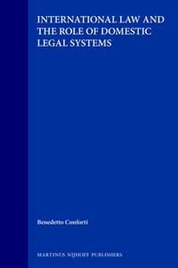 International Law and the Role of Domestic Legal Systems