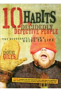 10 Habits of Decidedly Defective People