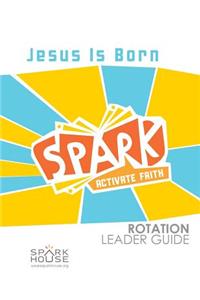 Spark Rotation Leader Guide Jesus Is Born