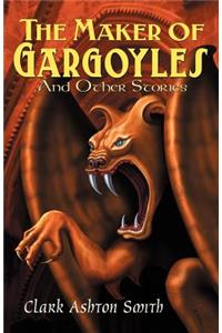 The Maker of Gargoyles and Other Stories