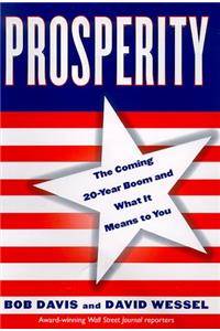 Prosperity: The Coming Twenty-Year Boom and What It Means to You