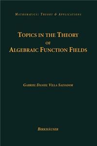 Topics in the Theory of Algebraic Function Fields