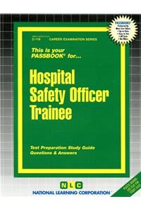 Hospital Safety Officer Trainee: Passbooks Study Guide