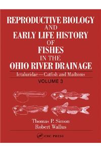 Reproductive Biology and Early Life History of Fishes in the Ohio River Drainage