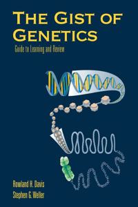 The Gist of Genetics : Guide to Learning and Review First Printing Edition