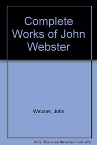 Complete Works of John Webster
