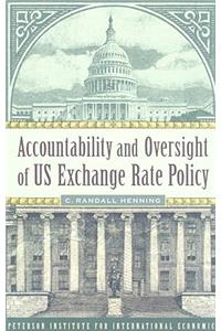 Accountability and Oversight of US Exchange Rate Policy