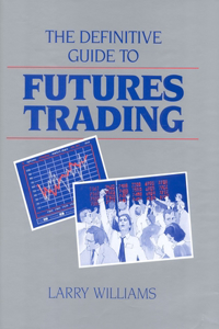 Definitive Guide to Futures Trading