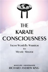 Karate Consciousness: From Worldly Warrior to Mystic Master