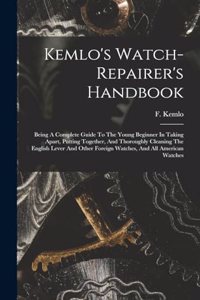 Kemlo's Watch-repairer's Handbook