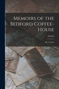 Memoirs of the Bedford Coffee-House