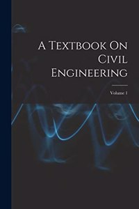 Textbook On Civil Engineering; Volume 1