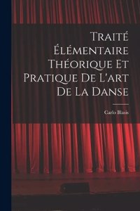Traité élémentaire théorique et pratique de l'art de la danse