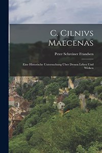 C. Cilnivs Maecenas