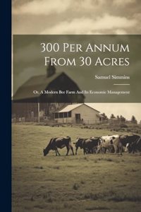 300 Per Annum From 30 Acres