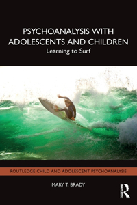 Psychoanalysis with Adolescents and Children