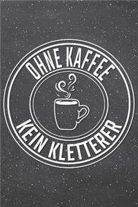Ohne Kaffee Kein Kletterer